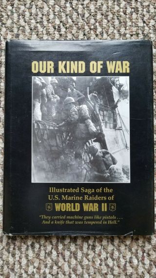 Rare Out Of Print Usmc Marine Raider Book Our Kind Of War Hard Cover & Dj Wwii