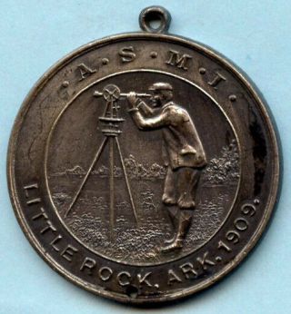 1909 A.  S.  M.  I.  Little Rock,  Ark.  (arkanas) Surveying / Surveyor Medal