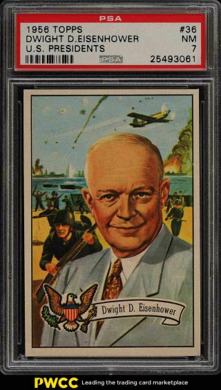 1956 Topps U.  S.  Presidents Dwight D.  Eisenhower 36 Psa 7 Nrmt (pwcc)