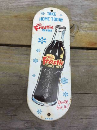 Old Take Home Frostie Ice Cold Root Beer Tin Advertising Door Push Bottle Sign