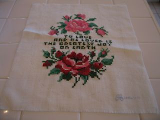 Cross Stitched Embroidered Floral Roses Unframed Saying To Love And Be Loved
