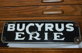 Authentic Vintage Bucyrus Erie Crane Porcelain Sign 17 1/4” X 5 1/4”