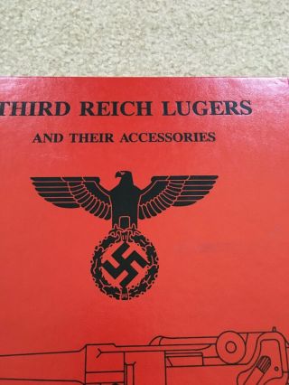 Third Reich Lugers and Their Accessories By Jan C.  Still First Edition Near 2