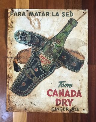 Vintage Spanish Mexican Canada Dry Soda Bottle In Holster Tin Sign