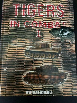 Tigers In Combat Vols.  I & Ii - Wolfgang Schneider (hardbound)