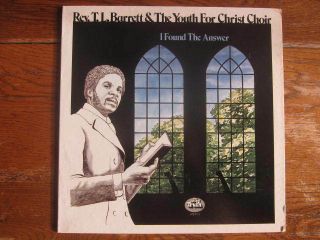 Rev.  T.  L.  Barrett And The Youth For Christ Choir I Found The Answer Record Lp