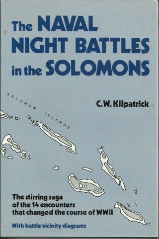 The Naval Night Battles In The Solomons By C.  W.  Kilpatrick
