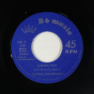 Modern Soul Funk 45 - Cleveland Brown - Loving You - B6 Music Vg,  Mp3 Obscure