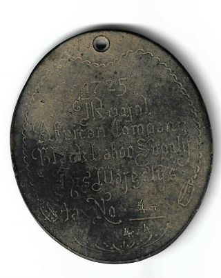 Royal African Company Slave Tag dated 1725 Black Labor Supply medal medallion 2