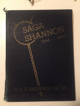 Vintage Wwii Uss Shannon Dm 25 Cruise Book 1944 - 46 Saga Shannon
