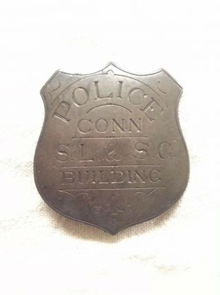 Antique CONNECTICUT POLICE S.  L.  & S.  C.  BUILDING Badge 2 Antique Obsolete 1919? 2