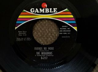 The Intruders: " Friends No More " - On 45 Crossover/sweet Soul R&b 45 Vinyl Nm