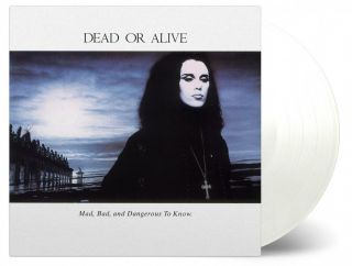 Dead Or Alive: Mad Bad And Dangerous To Know Reissued 180g White Vinyl Lp Record