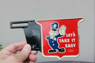Vintage Ford " Take It Easy " License Plate Topper -