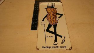 Vintage Old Mr.  Peanut Greetings From Mr.  Peanut Porcelain Sign Nut Corner Store