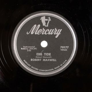 ROBERT MAXWELL: Ebb Tide US Mercury Pop Classical 70177 ’53 78 E HEAR 2