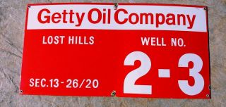 Getty Oil Company Lost Hills Well No.  2 - 3 Porcelain Sign
