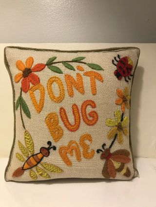 Vintage Crewel Embroidered Throw Pillow “don’t Bug Me” Finished