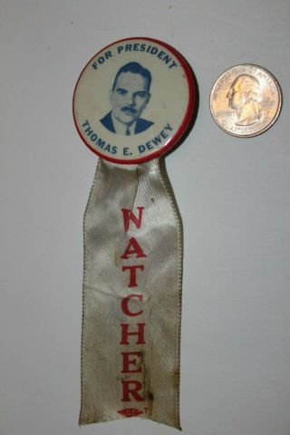 1944 - 1948 Thomas E.  Dewey For President Campaign Watcher Ribbon Pin Back Button