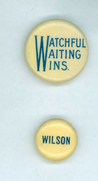 2 Vtg 1912 President Woodrow Wilson Campaign Pinback Buttons Watchful Waiting
