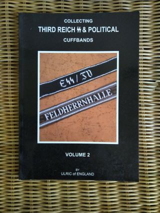 Collecting Third Reich Ss And Political Cuffbands Volume 2 By Ulric Of.