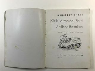 274TH ARMORED FIELD ARTILLERY BATTALION 105 MM M7 S.  P.  WW II UNIT HISTORY BOOK 2