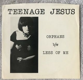 Teenage Jesus - 45 Rpm Test Pressing Of Orphans