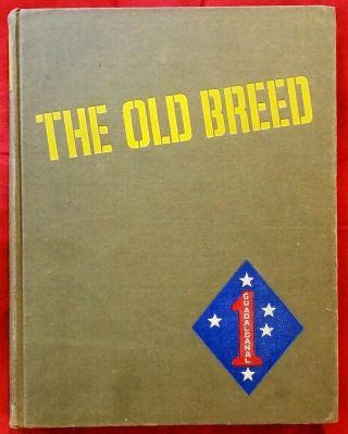The Old Breed - History Of The 1st Marine Division In World War Ii - 1st Ed 1949