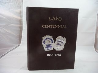 L.  A.  F.  D.  Centennial Yearbook - City Of Los Angeles Fire Department 1886 - 1986