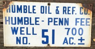 Vintage Oil Well Lease Sign Humble Oil & Ref.  Co.  Penn Fee Well No.  51 Porcelain