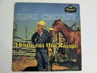 Bing Crosby 33 Rpm 12 " Vinyl C And W Lp Home On The Range