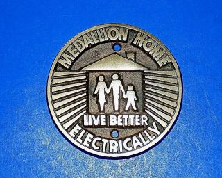 Vintage Brass " Medallion Home / Live Better Electrically " Eames Era Medallion