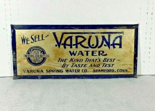 Rare - Early 1900s Varuna Spring Water Co.  Stamford,  Conn Advertising Sign