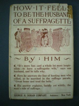 Suffrage Book.  How It Feels To Be The Husband Of A Suffragette Votes For Women