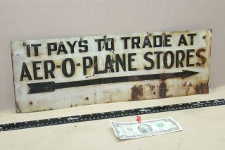 Scarce 1920s Aer - O - Plane Stores Embossed Metal Sign Pays To Trade Gas Oil Farm