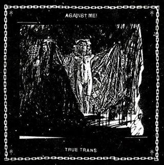 Against Me ‎ - True Trans 7 " Vinyl.  45 - Acoustic Punk Rock - Record