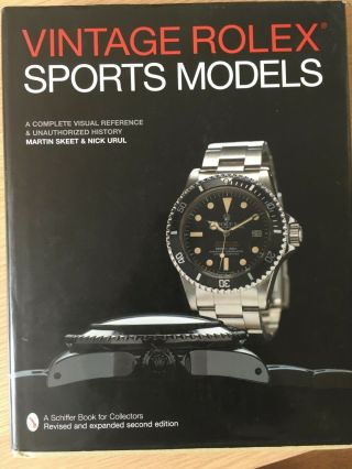 Vintage Rolex Sports Models,  A Complete Visual History Second Edition 2005