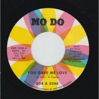 Bob & Gene You Gave Me Love/your Name 7 " Vinyl Daptone Reissue Mo Do