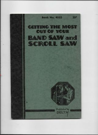 1937 Delta Mfg Getting The Most Out Of Your Band Saw And Scroll Saw D