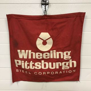 Vintage Wheeling Pittsburg Steel Corp Cloth Banner Truck Hanger Sign