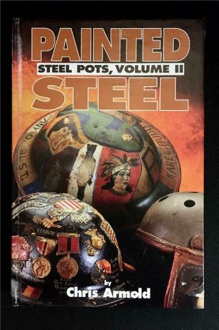 Painted Steel - Steel Pots Vol 2 - Chris Armold 1st Ed Book Out - Of - Print Since 2000