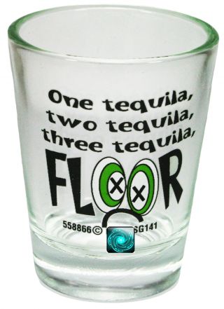 One Tequila,  Two Tequila,  Three Tequila,  Floor Shot Glass