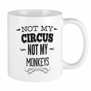 11oz Mug Not My Circus Printed Ceramic Coffee Tea Cup Gift