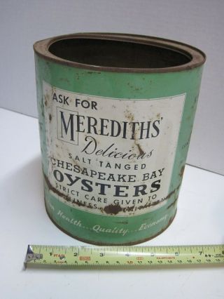 Vintage Meredith ' s Fresh Shucked Oysters Tin Can 1 Gallon Wingate Maryland MD 3