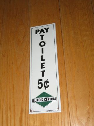 Pay Toilet 5¢ Illinois Central Railroad Service Sign Tin Metal (r388)
