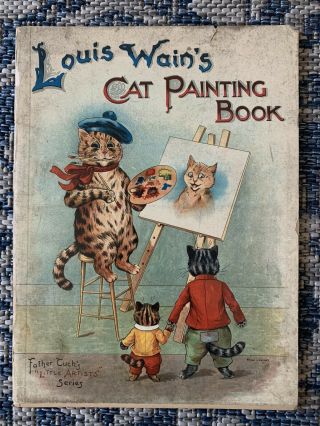 Louis Wain’s Cat Painting Book Father Tuck’s Little Artist Series Book 1903 ?