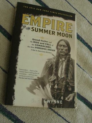 Empire Of The Summer Moon Quanah Parker & Rise & Fall Of The Commanches