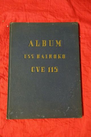 Usn Uss Bairoko Cve 115 Album History Cruise Book 1945 - 1946 Us Navy Aircraft