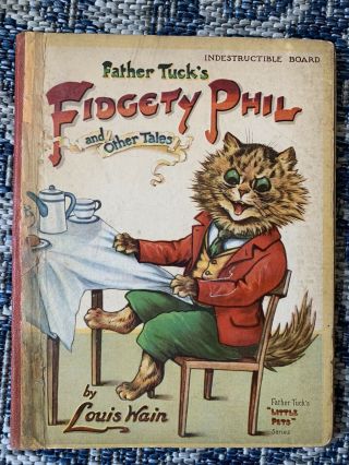 Father Tuck’s Fidgety Phil & Other Stories Louis Wain 1st Ed Hc Antique Book