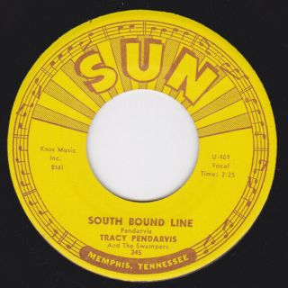 Sun 345 Orig Rockabilly / Teen 45 - Tracy Pendarvis - South Bound Line / Is It Me